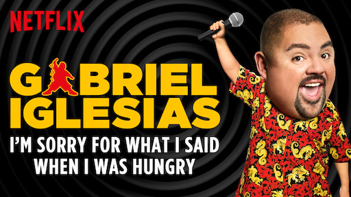 Gabriel lglesias: I’m Sorry For What I Said When I Was Hungry